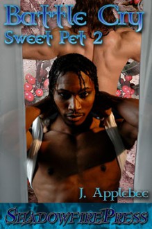 Battle Cry (Sweet Pet #2) - Jacqueline Applebee