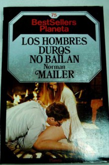 Los hombres duros no bailan (Tapa blanda) - Norman Mailer