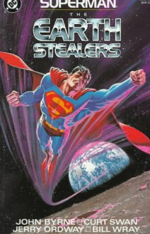 Superman: The Earth Stealers - John Byrne, Curt Swan, Jerry Ordway, Bill Wray