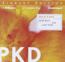 Now Wait for Last Year - Luke Daniels, Philip K. Dick
