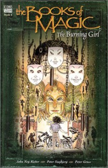 The Burning Girl (The Books of Magic, Book 6) - Peter Gross, John Ney Rieber