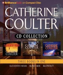 Catherine Coulter Collection: Eleventh Hour/Blindside/Blowout - Catherine Coulter, Sandra Burr