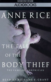 The Tale of the Body Thief - Anne Rice,Richard Grant