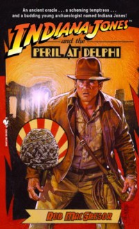 Indiana Jones and the Peril at Delphi - Rob MacGregor