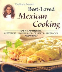 Chef Lala Presents Best-Loved Mexican Cooking - Publications International Ltd.