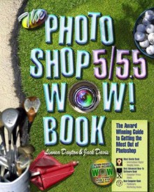 The Photoshop 5/5.5 Wow! Book (5th Edition) - Linnea Dayton, Jack Davis