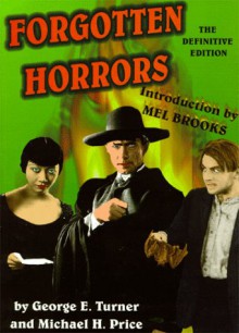 Forgotten Horrors: The Definitive Edition - George E. Turner, Michael Price