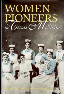 Women Pioneers in Texas Medicine - Elizabeth Silverthorne, Geneva Fulgham