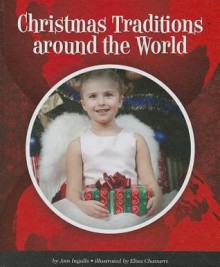 Christmas Traditions Around the World - Ann Ingalls, Elisa Chavarri