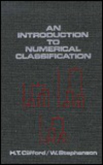 An Introduction to Numerical Classification: Primarily for Biologists - H. T. Clifford, W. Stephenson