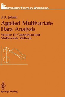 Applied Multivariate Data Analysis: Volume II: Categorical and Multivariate Methods - Stephen E. Fienberg