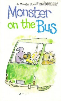 Monster On The Bus - Ellen Blance, Ann Cook, Quentin Blake