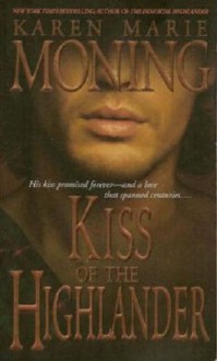 Kiss of the Highlander: 4 - Karen Marie Moning