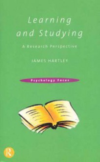 Learning and Studying: A Research Perspective - James Hartley