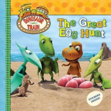 The Great Egg Hunt (Dinosaur Train) - Grosset & Dunlap