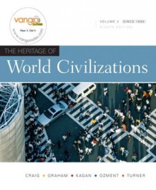 The Heritage of World Civilizations, Vol. 2, 8th Edition - Albert M. Craig, Donald Kagan, William A. Graham