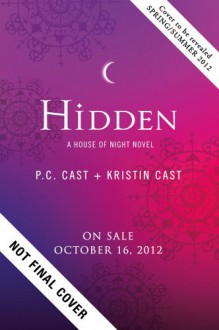 Hidden (House of Night Novels) - P.C. Cast, Kristin Cast