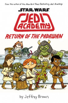 Star Wars: Jedi Academy: Return of the Padawan - Jeffrey Brown