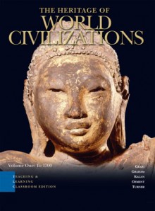 Heritage of World Civilizations Teaching and Learning Classroom Edition, The, Vol 1 - Albert M. Craig, Donald Kagan, William A. Graham