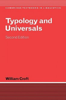 Typology and Universals - William Croft, J. Bresnan, S.R. Anderson