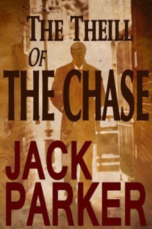 The Thrill of the Chase (Mystery & Adventure) - Jack Parker