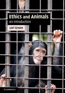 Ethics and Animals - Lori Gruen