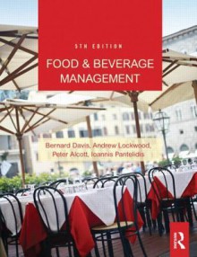 Food and Beverage Management - Bernard Davis Jr., Andrew Lockwood, Ioannis Pantelidis