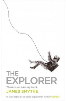 The Explorer - James Smythe