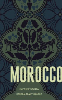 Morocco - Matthew Savoca, Kendra Grant Malone