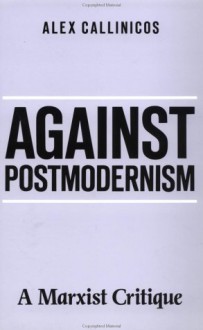 Against Postmodernism - Alex Callinicos