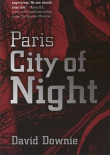 Paris City of Night - David Downie