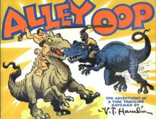 Alley Oop, Vol. 1: The Adventures of a Time Traveling Caveman - V.T. Hamlin, Frank Stack