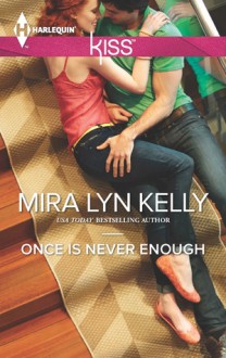 Once is Never Enough - Mira Lyn Kelly