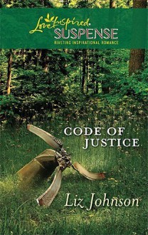Code of Justice (Steeple Hill Love Inspired Suspense #237) - Liz Johnson