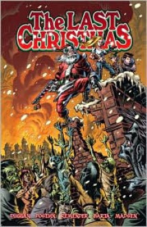 The Last Christmas - Gerry Duggan, Brian Posehn, Rick Remender, Tony Moore