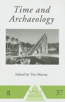 Time and Archaeology - Tim Murray