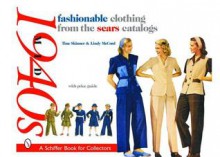 Fashionable Clothing from the Sears Catalogs: Mid 1940s (Schiffer Book for Collectors) - Tina Skinner