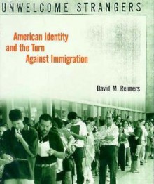 Unwelcome Strangers - David M. Reimers