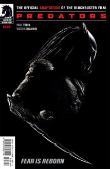 Predators: The Official Adaptation of the Blockbuster Film - Paul Tobin, Victor Drujiniu, Tony Kordos