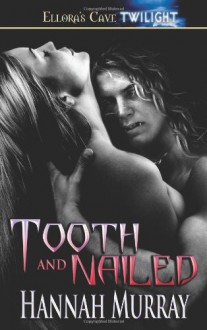 Tooth and Nailed - Hannah Murray