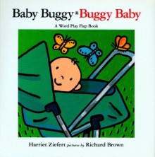 Baby Buggy, Buggy Baby - Harriet Ziefert, Richard Brown