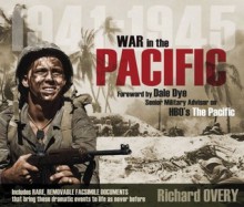 War in the Pacific 1941-1945 - Richard Overy, Dale A. Dye