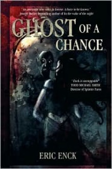 Ghost of a Chance - Eric Enck