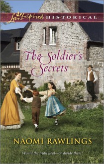 The Soldier's Secrets - Naomi Rawlings