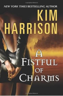 A Fistful of Charms - Kim Harrison