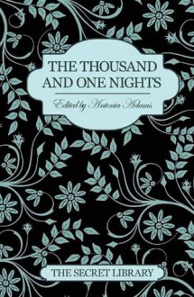 The Thousand and One Nights (The Secret Library) - Kitti Bernetti, Primula Bond, Sommer Mardsen, Antonia Adams