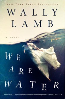 We Are Water - Wally Lamb
