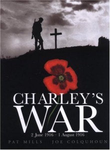 Charley's War: 2 June - 1 August 1916: Vol. 1 - Pat Mills