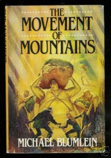The Movement of Mountains - Michael Blumlein