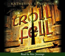 Troll Fell - Katherine Langrish